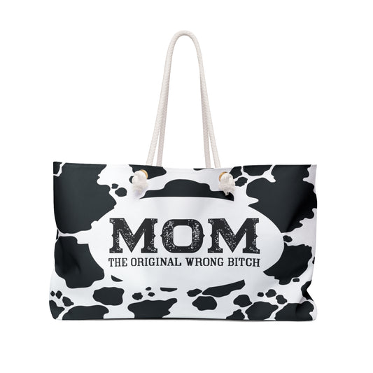 Mom The Original Wrong Bitch Oversized Weekender Bag. gift for mom. gift for her. women's tote bag. cow print bag