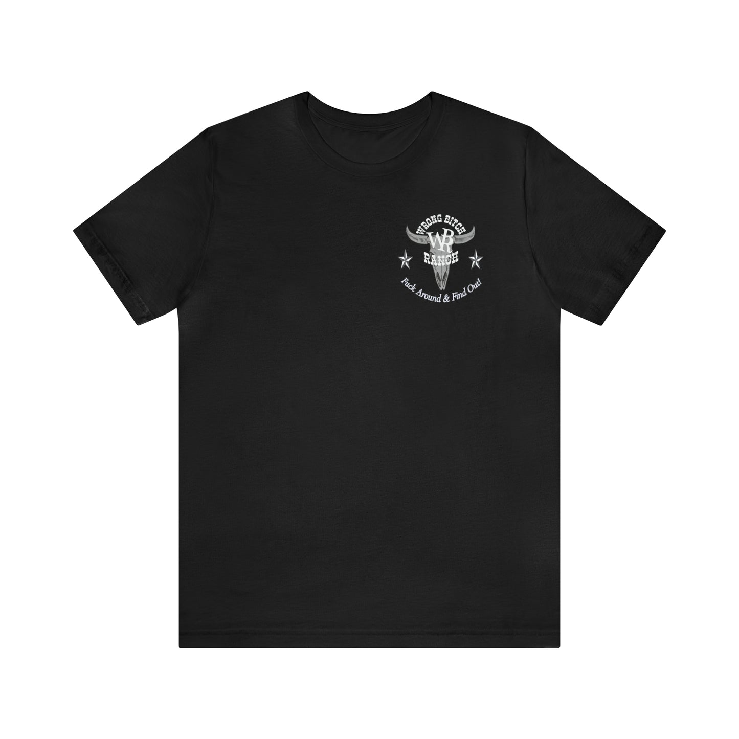 Wrong Bitch Ranch Fuck Around And Find Out, Small Logo, Unisex Jersey Short Sleeve Women's T-Shirt