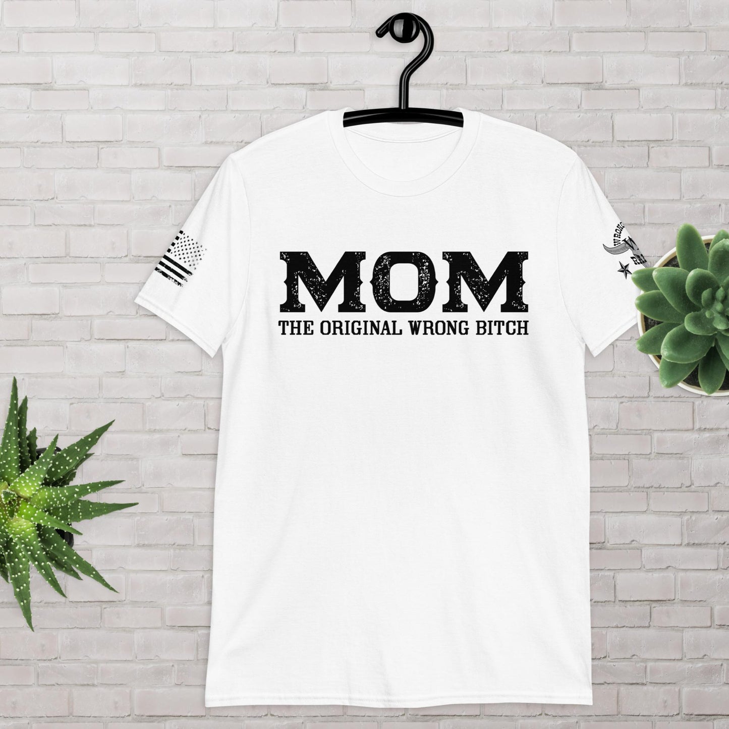 MOM The Original Wrong Bitch Unisex Tee